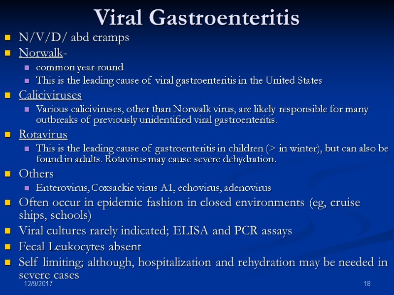 12/9/2017 18 Viral Gastroenteritis N/V/D/ abd cramps Norwalk-  common year-round This is the